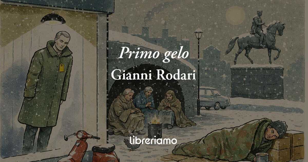 Primo Gelo di Gianni Rodari, poesia sugli invisibili senza valore di mercato 1 Primo Gelo di Gianni Rodari, poesia sugli invisibili senza valore di mercato