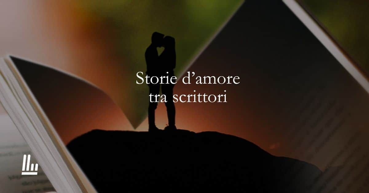 17 storie d’amore vere tra scrittori che ti lasceranno senza fiato