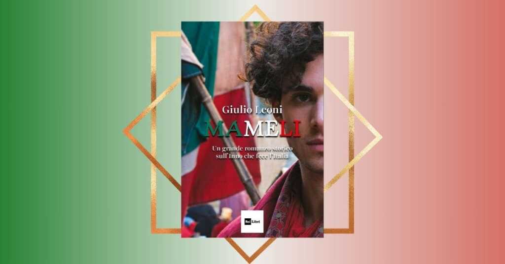 “Mameli”, il romanzo storico dedicato al canto degli italiani