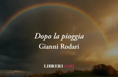 “Dopo La Pioggia” Di Gianni Rodari, La Poesia Che Insegna A Fare La Pace, Non La Guerra 20 “Dopo la pioggia” di Gianni Rodari, la poesia che insegna a fare la pace, non la guerra