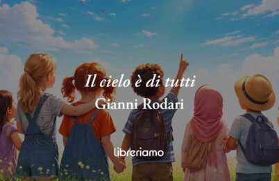 Il cielo è di tutti di Gianni Rodari: poesia sul valore del rispetto e dell'amore per gli altri