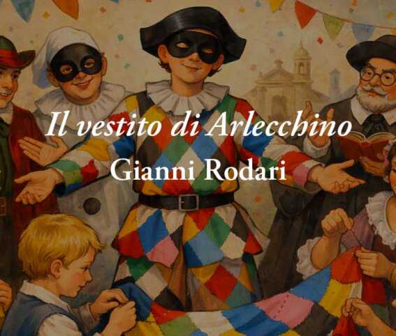 Il vestito di Arlecchino (1960) di Gianni Rodari poesia del Carnevale diventa altruismo