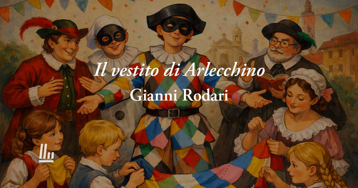 Il vestito di Arlecchino (1960) di Gianni Rodari poesia del Carnevale diventa altruismo