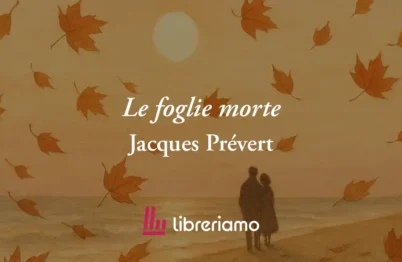&Amp;Quot;Le Foglie Morte&Amp;Quot; Di Jaacques Prévert, Poesia Che Svela Come Il Vero Amore Non Finisce Mai 20 "Le foglie morte" di Jaacques Prévert, poesia che svela come il vero amore non finisce mai
