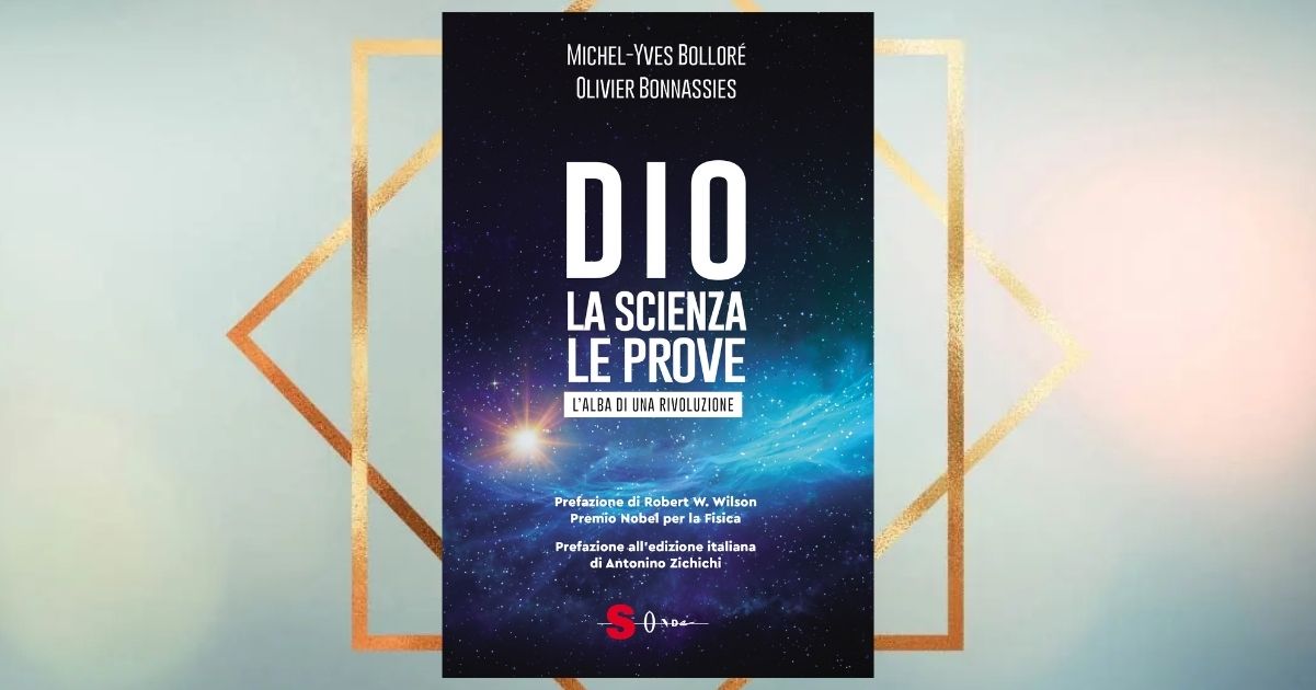 "Dio la scienza le prove", il libro che dimostra scientificamente l