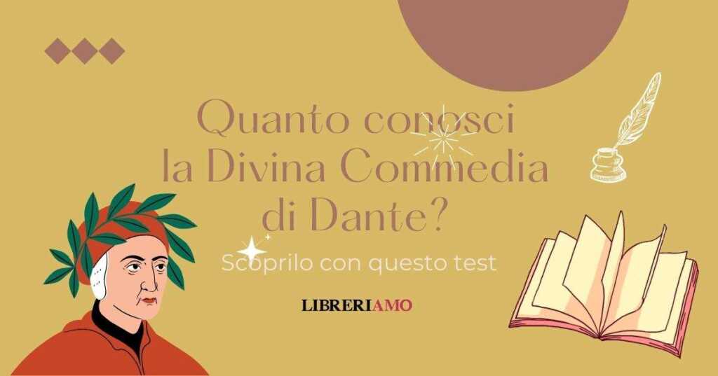 Quanto conosci la Divina Commedia di Dante Scoprilo con questo test
