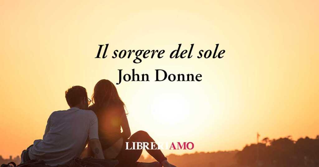 "Il sorgere del sole", John Donne celebra la potenza dell'amore