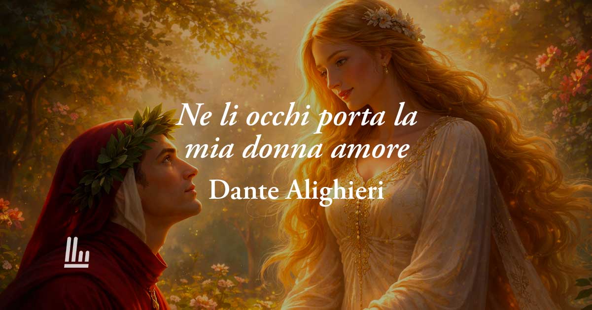 "Ne li occhi porta la mia donna amore" di Dante: poesia che spiega perché l'amore rende migliori