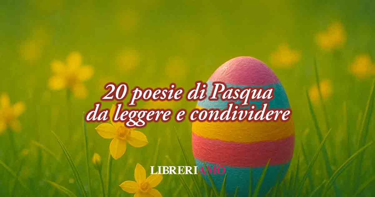 20 poesie di Pasqua per celebrare il valore unico della pace e della rinascita 3 20 poesie di Pasqua per celebrare il valore unico della pace e della rinascita