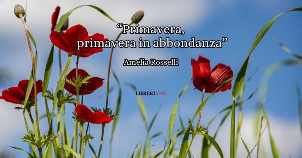"Primavera, primavera in abbondanza" (1973) di Amelia Rosselli, un inno "divergente" alla bella stagione