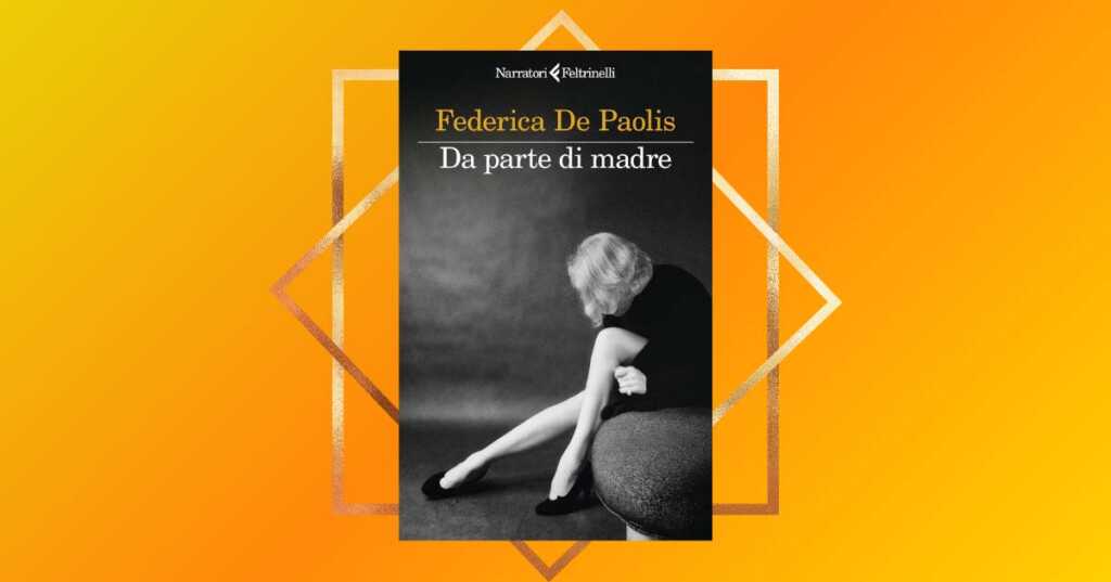 "Da parte di madre", la storia di un legame indissolubile nel nuovo libro di Federica De Paolis