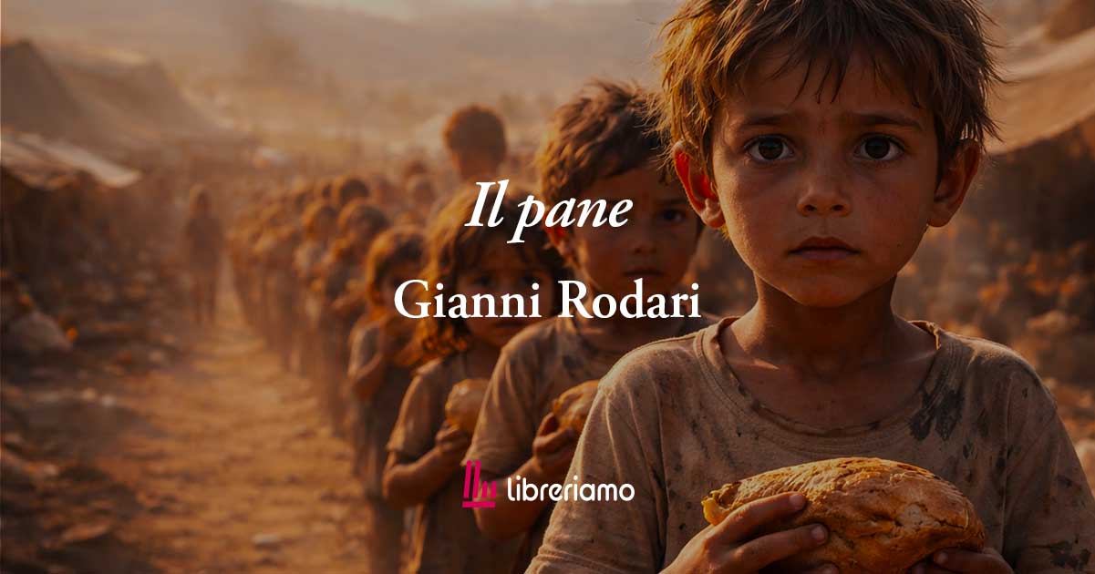 Il pane (1960) di Gianni Rodari: la poesia che sogna un mondo senza fame e povertà