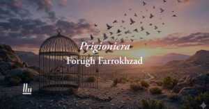 Prigioniera (1955) di Forugh Farrokhzad: il canto di una donna in cerca della libertà