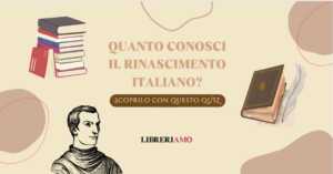 Quanto conosci il Rinascimento italiano