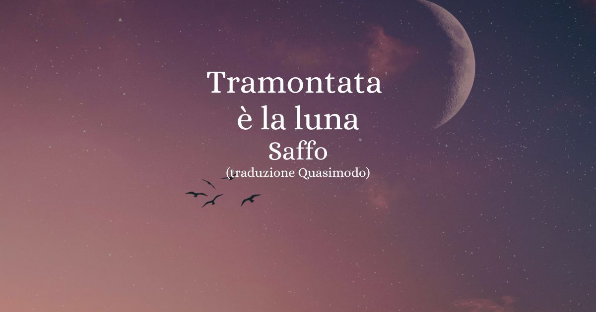 Tramontata è la luna, Saffo