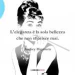Una frase di Audrey Hepburn sull'eleganza come stile di vita