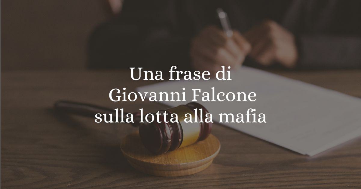 Una frase di Giovanni Falcone sulla lotta alla mafia