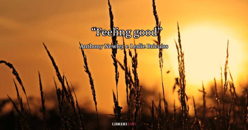 "Feeling good", un potente inno alla rinascita e alla consapevolezza