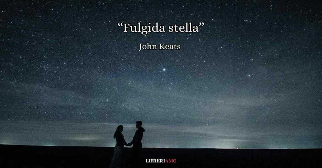 "Fulgida stella" di John Keats, il desiderio di un amore eterno come gli astri