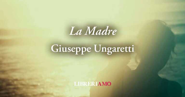 "La madre" (1930), la poesia Giuseppe Ungaretti dedicata alla mamma