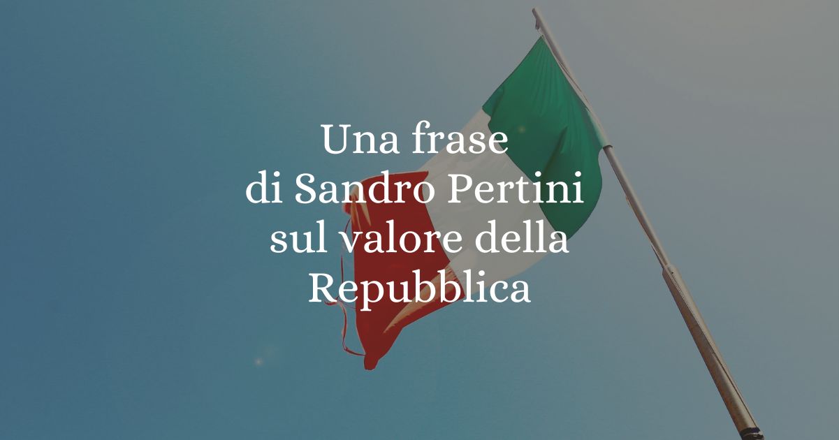 Buona Festa della Repubblica con una frase di Sandro Pertini