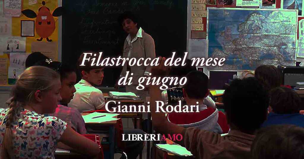 "Filastrocca del mese di giugno", la poesia di Gianni Rodari sulla pagella di fine anno