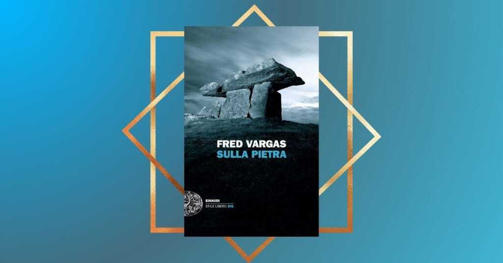 "Sulla pietra" di Fred Vargas, il libro più venduto in Italia