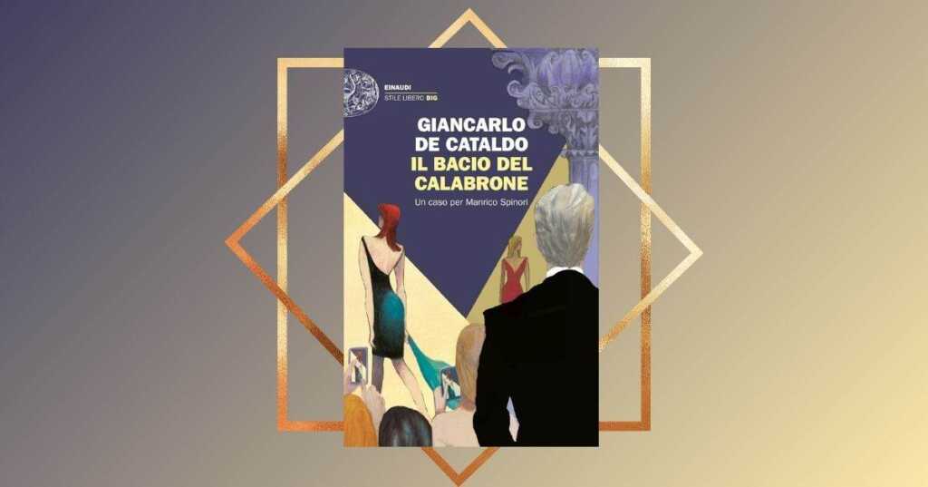 "Il bacio del calabrone", il nuovo libro di Giancarlo De Cataldo
