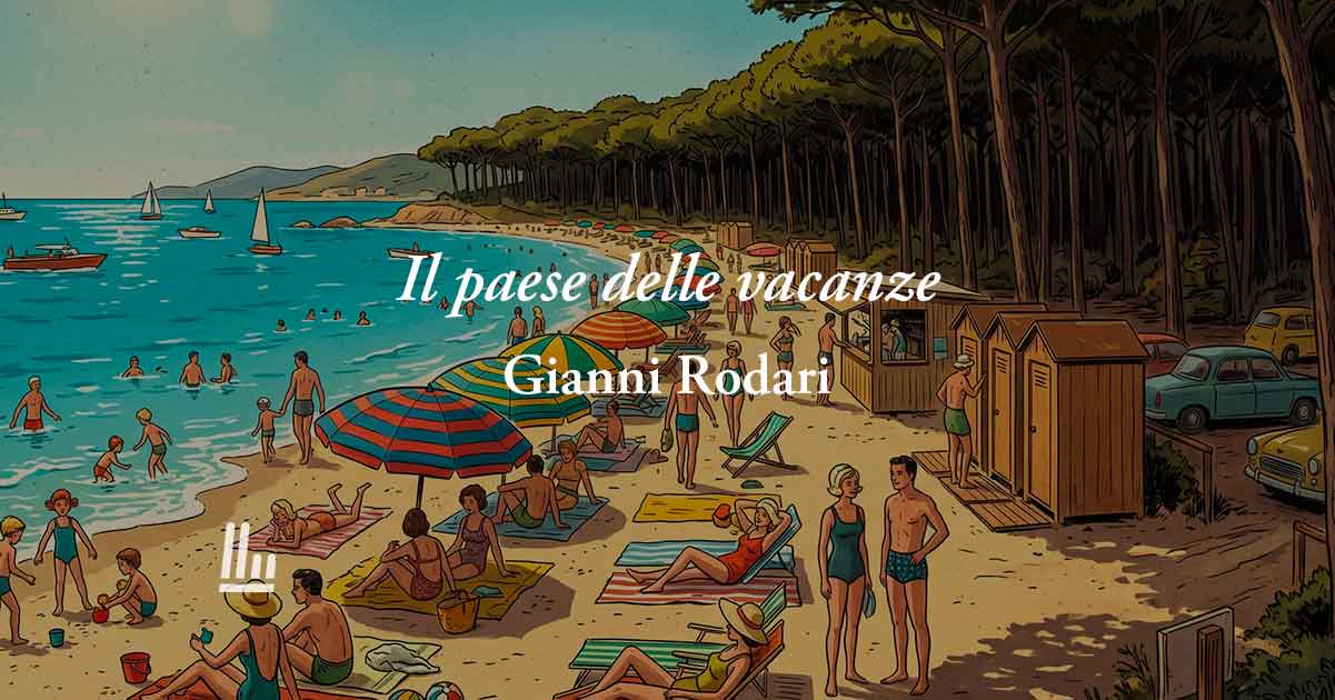 Il paese delle vacanze (1964) di Rodari: poesia sui promossi che non hanno i soldi per la vacanza 3 Il paese delle vacanze (1964) di Rodari: poesia sui promossi che non hanno i soldi per la vacanza