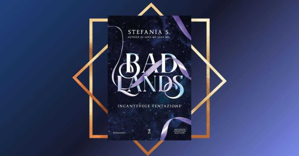 "Badlands", il nuovo libro di Stefania S. è già un successo