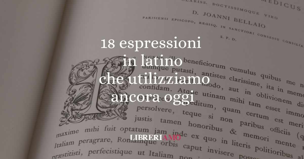 18 espressioni in latino che utilizziamo ancora oggi