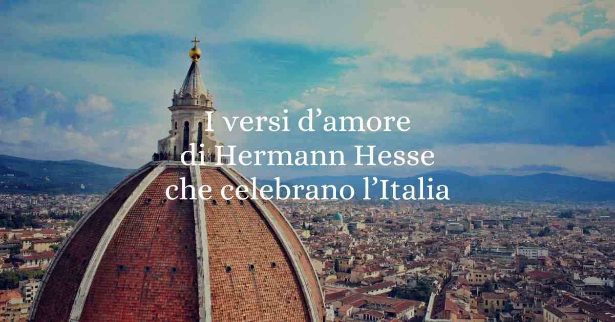 I versi d'amore di Hermann Hesse che celebrano l'Italia