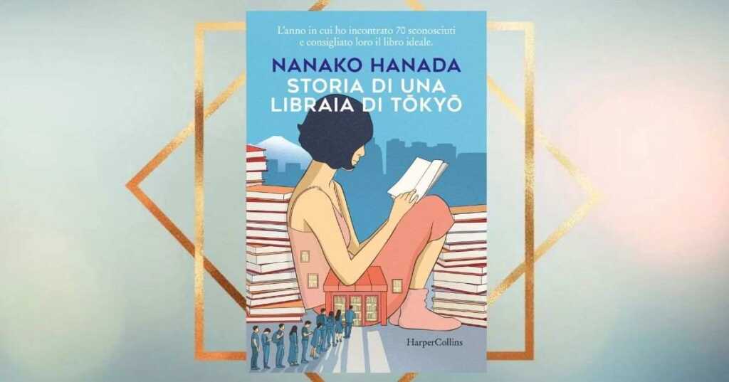 Una Libraia a Tokyo, il libro di Nanako Hanada sull’arte di scoprire se stessi