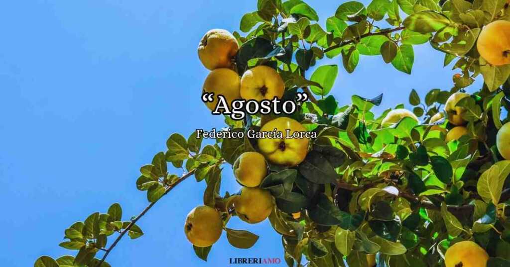 "Agosto", una poesia di García Lorca che racconta il sapore dell'estate