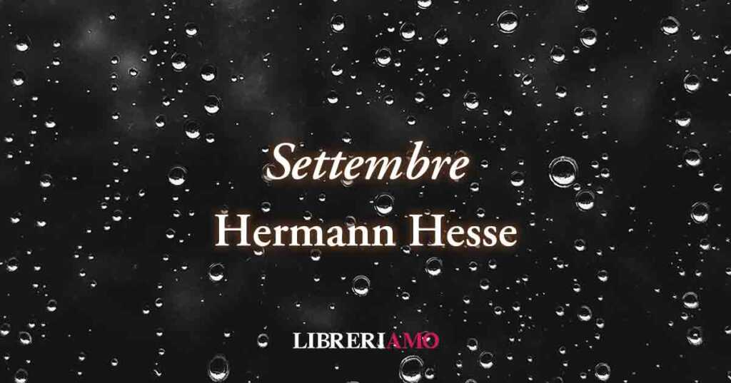 "Settembre" (1927) di Hermann Hesse, incredibile poesia sulla fine dell'estate e della vita