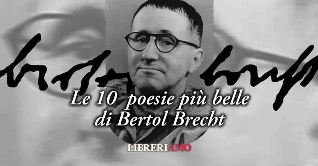 Bertolt Brecht, le 10 poesie più belle e famose