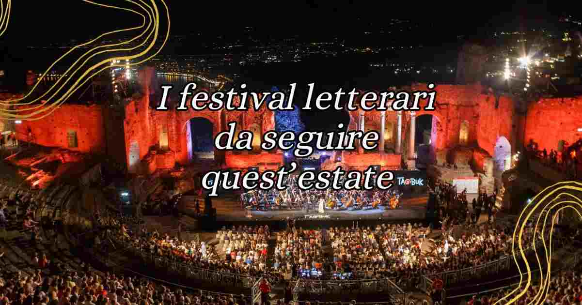 13 Festival Letterari da seguire durante l'Estate 2024 1 13 Festival Letterari da seguire durante l'Estate 2024