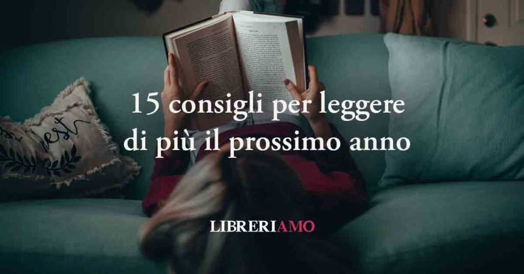 Libri: 15 consigli su come rendere l'anno nuovo più ricco di lettura
