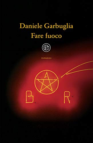 Fare Fuoco di [Daniele Garbuglia]