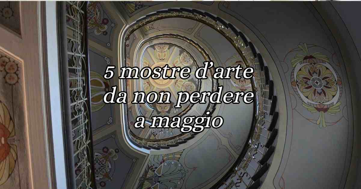 5 mostre d'arte da non perdere a maggio 2024 8 5 mostre d'arte da non perdere a maggio 2024