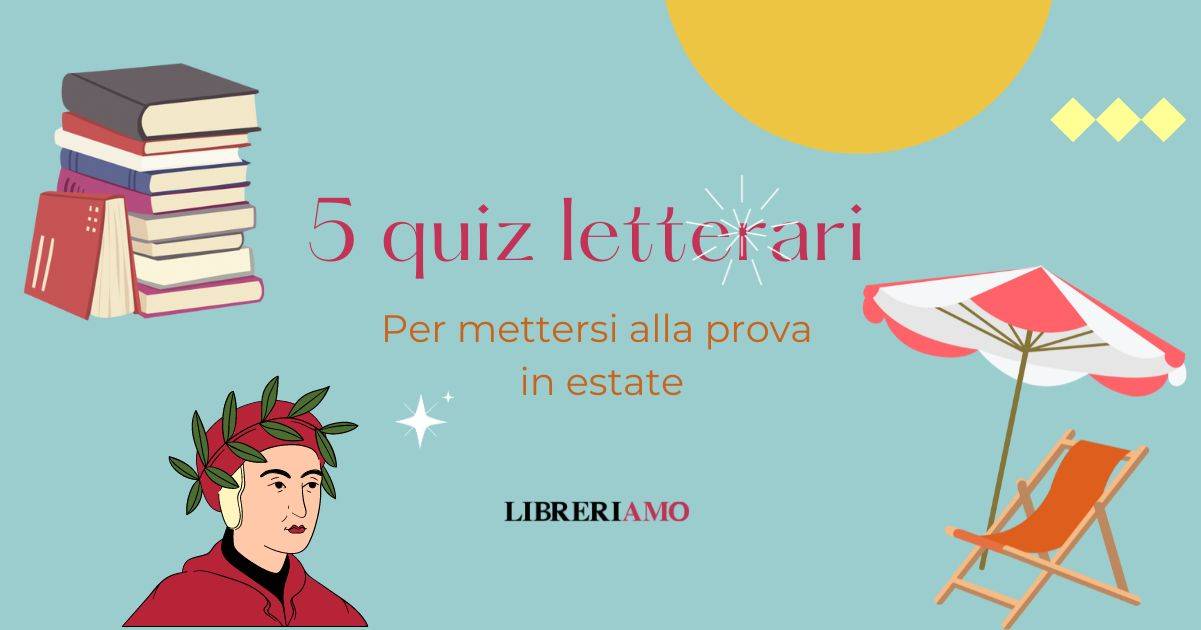 5 quiz su libri e letteratura per mettersi alla prova in estate