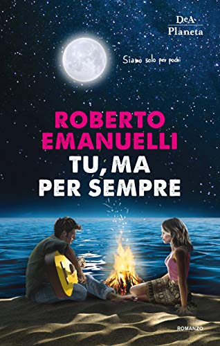 Tu, ma per sempre di [Emanuelli, Roberto]