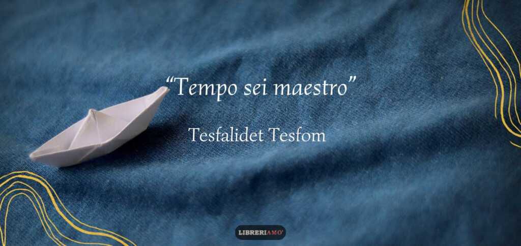 Il dramma dell'immigrazione nella struggente poesia di Tesfalidet Tesfom