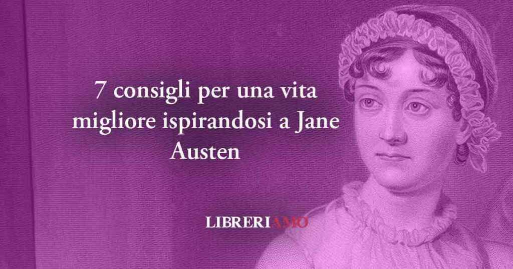 7 consigli per una vita migliore ispirandosi a Jane Austen