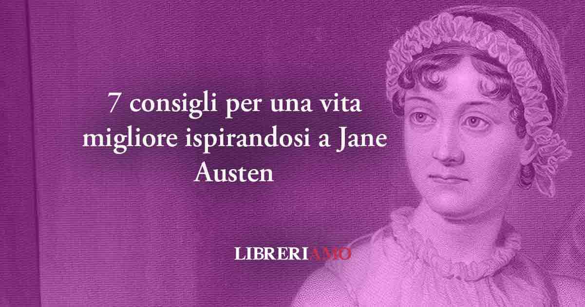 7 consigli per una vita migliore ispirandosi a Jane Austen
