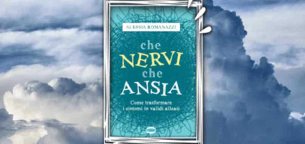 Che-nervi-che-ansia - Alessia Romanazzi