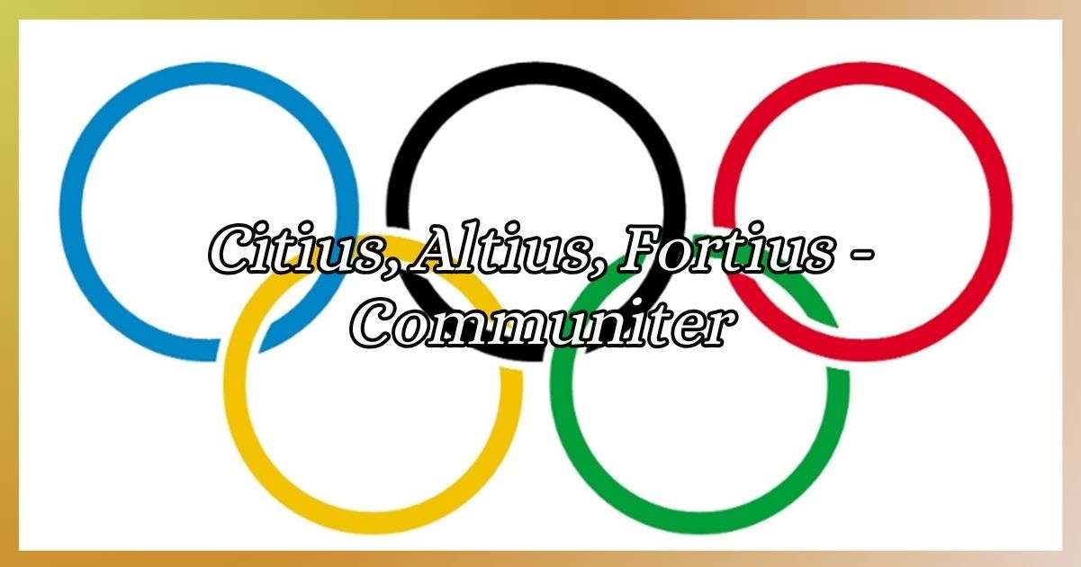 Citius, Altius, Fortius - Communiter, origine e significato del motto olimpico
