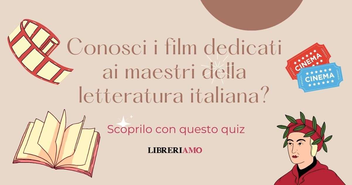 Conosci i film dedicati ai maestri della letteratura italiana? Scoprilo con questo quiz 8 Conosci i film dedicati ai maestri della letteratura italiana Scoprilo con questo quiz