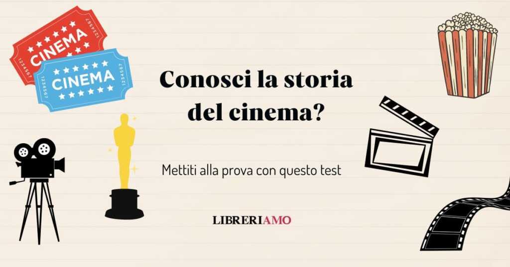 Conosci la storia del cinema Mettiti alla prova con questo test