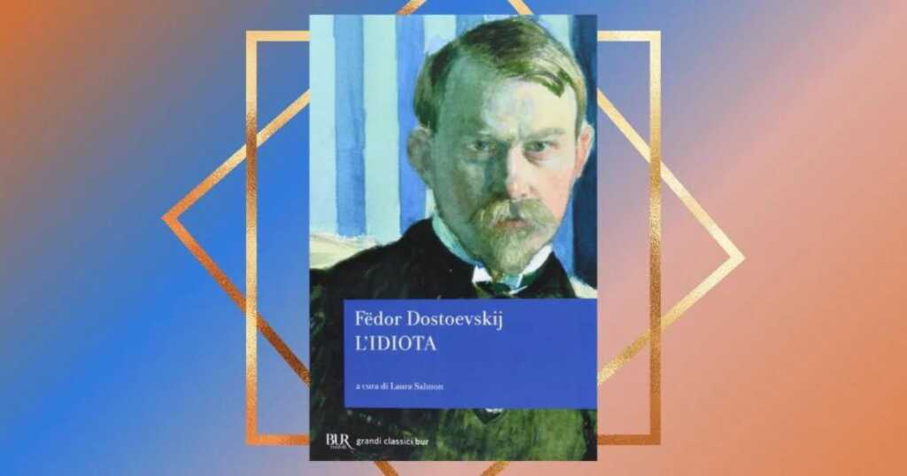 Dostoevskij, l'importanza di leggere L'idiota oggi